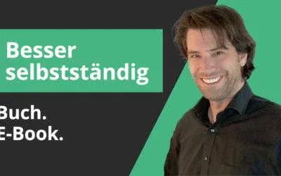 Erfolgreich selbstständig! Handbuch für Freelancer und Existenzgründer.