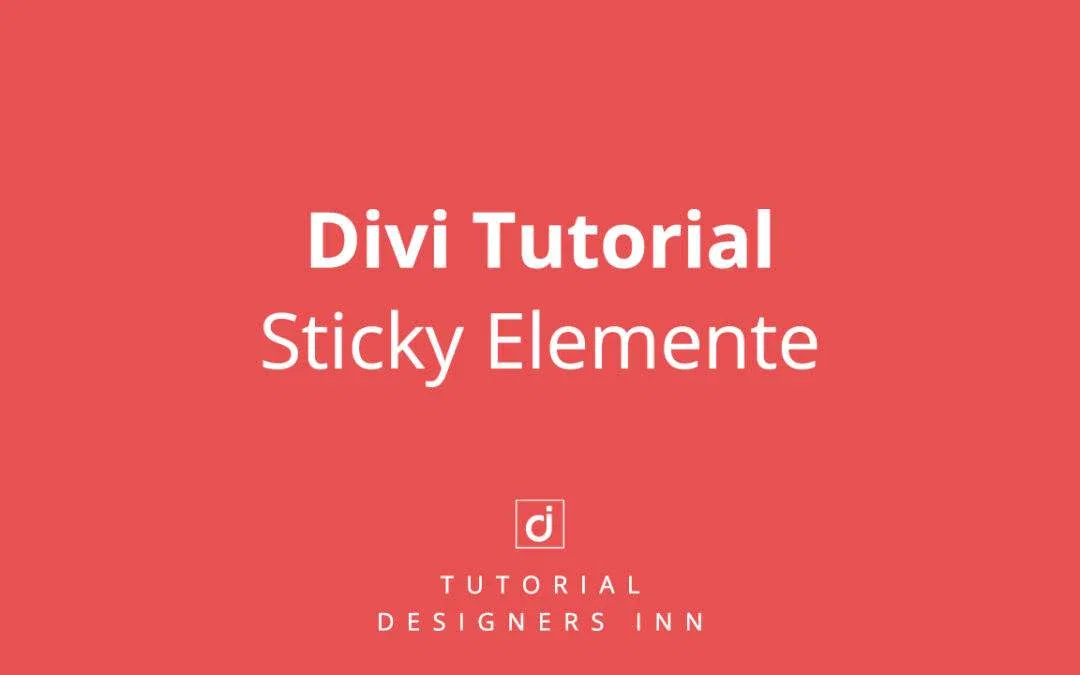 Divi Sticky Elemente Tutorial