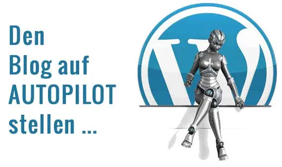 Autoblogging Plugin WP Robot: Den Blog auf Autopilot stellen.