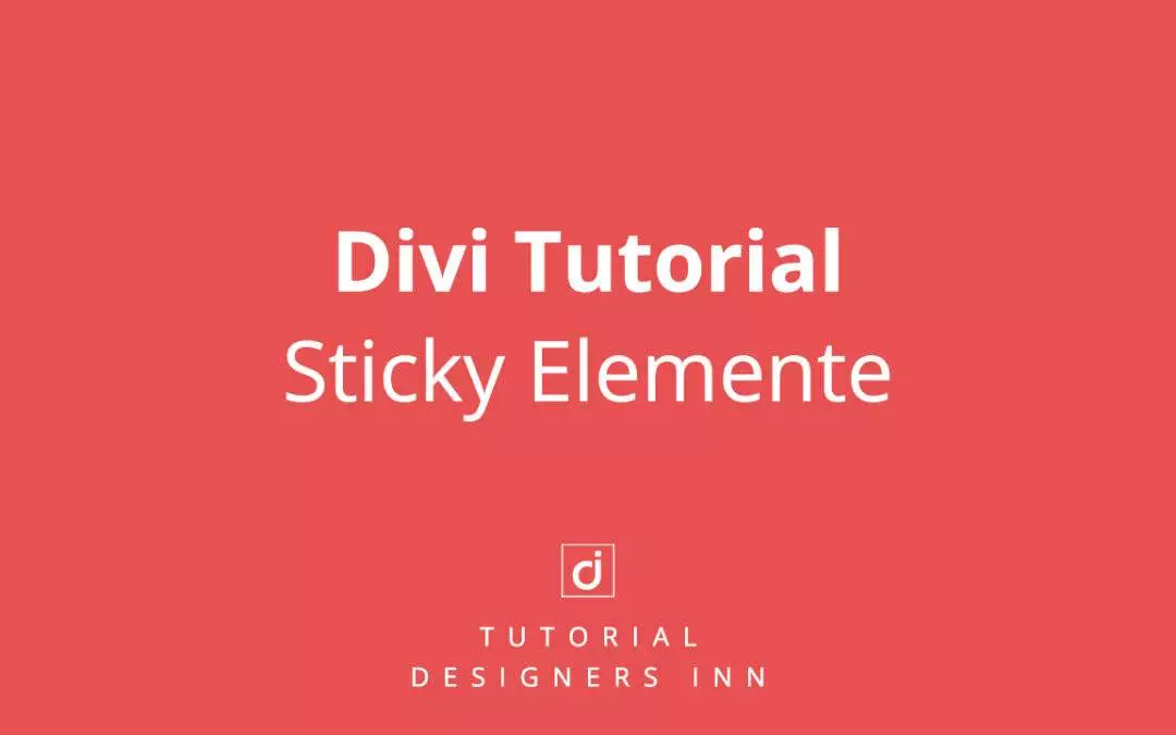 Divi Sticky Elemente Tutorial