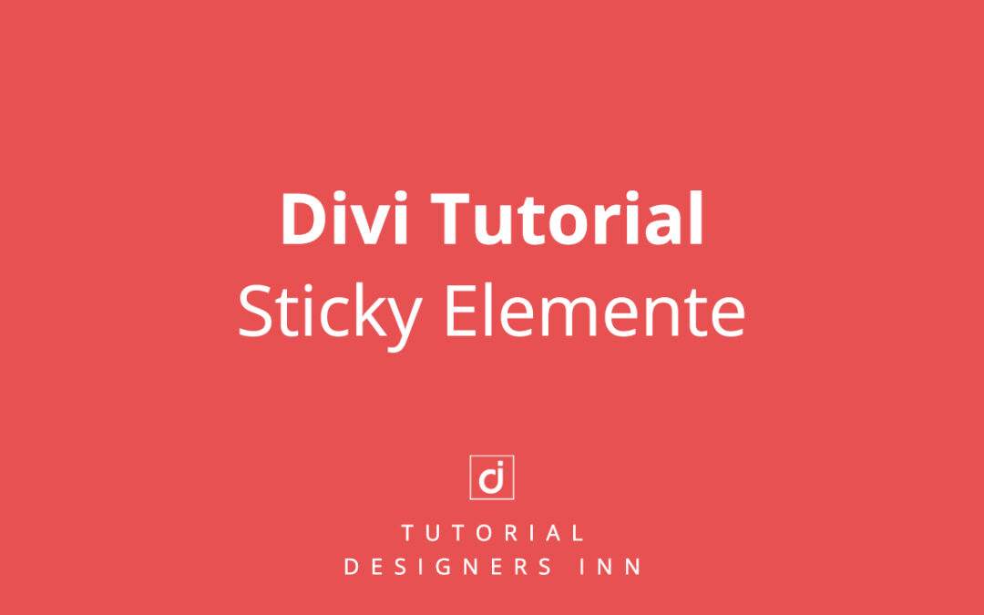 Divi Sticky Elemente Tutorial