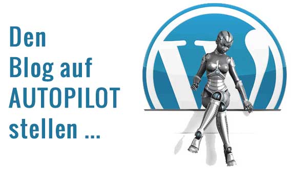 Autoblogging Plugin WP Robot: Den Blog auf Autopilot stellen.